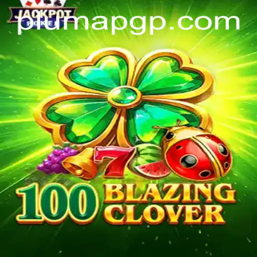 100BlazingClover: Discover the Thrills of the Latest PLUMAPG Game