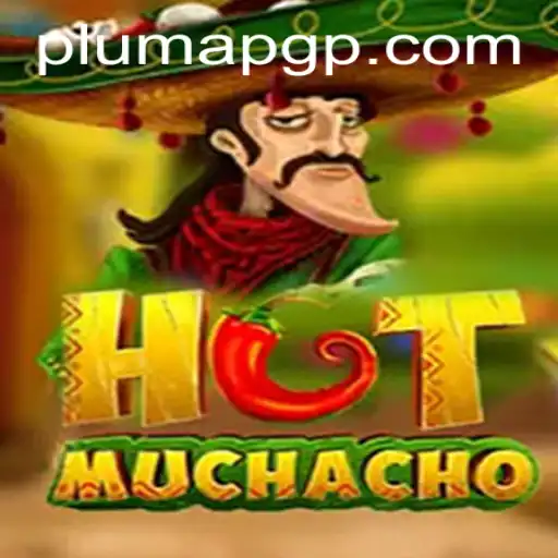 Unveiling the Excitement of HotMuchacho: The Ultimate Gaming Experience with PLUMAPG